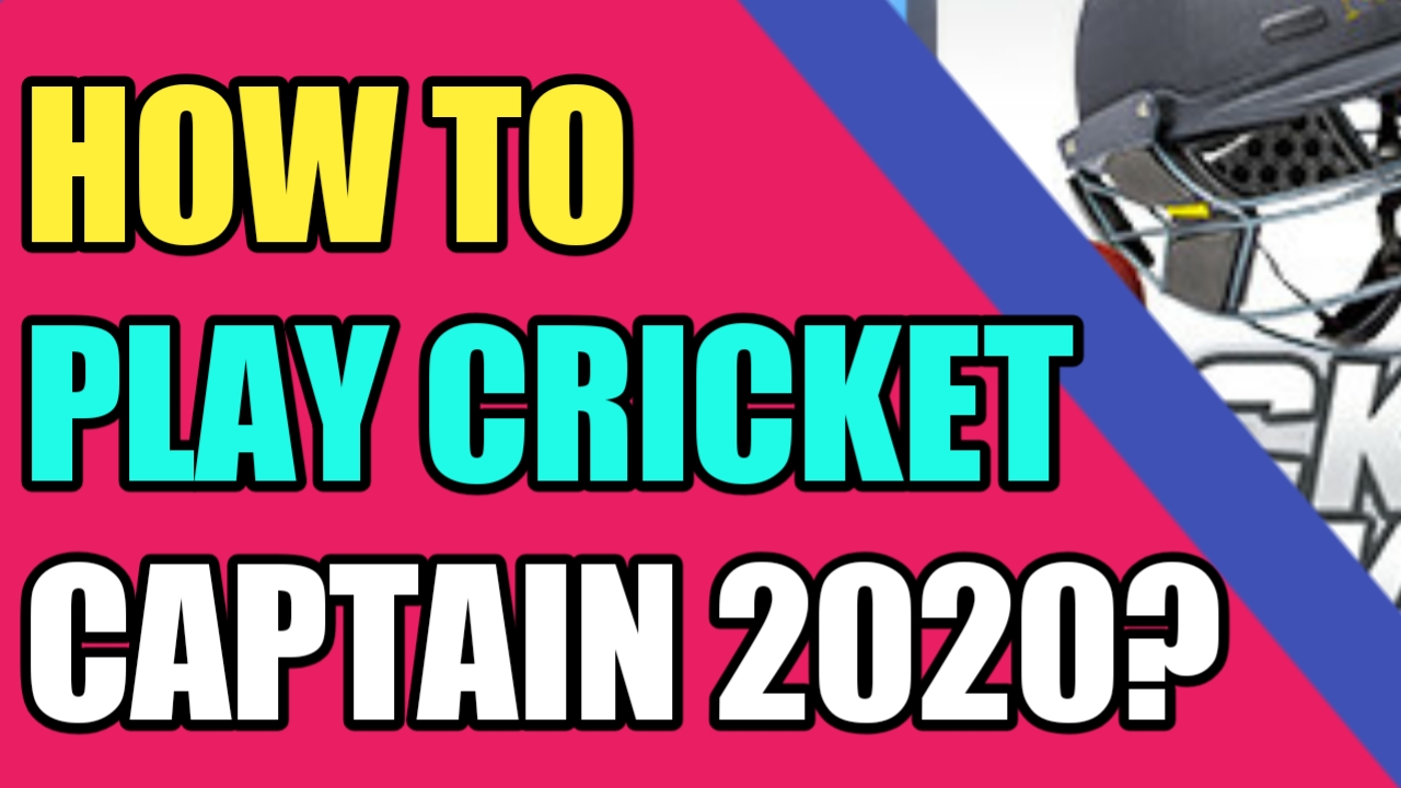 How To Play Cricket Captain 2022?