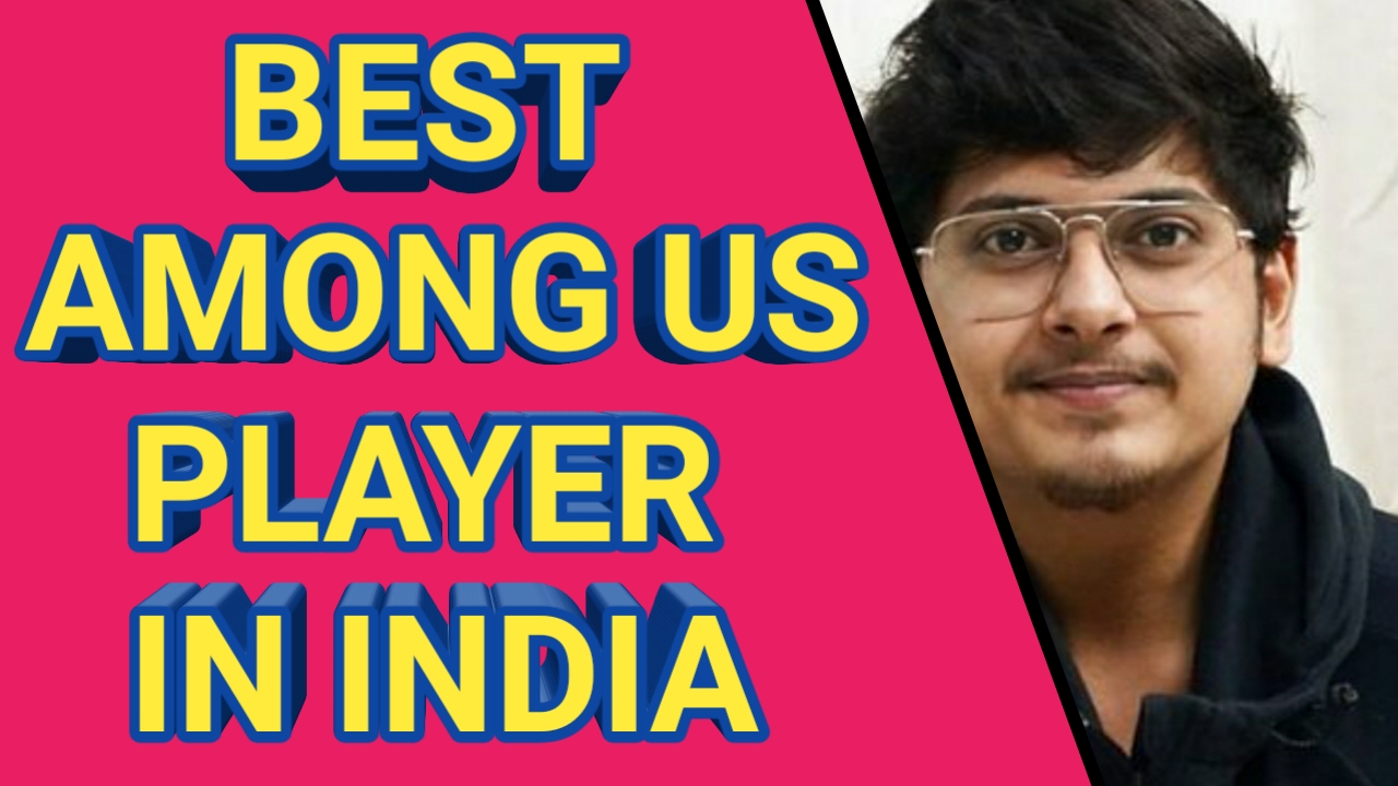 Best Among us player in india