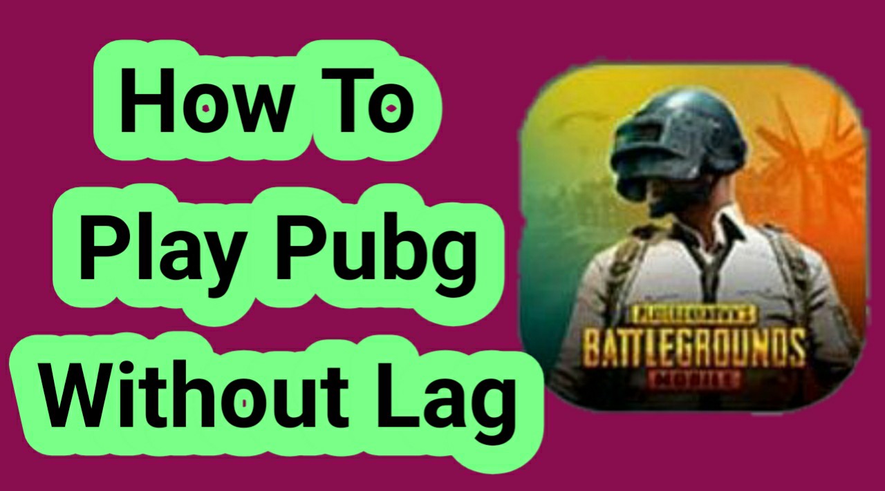 How To Play Pubg Mobile Without Lag