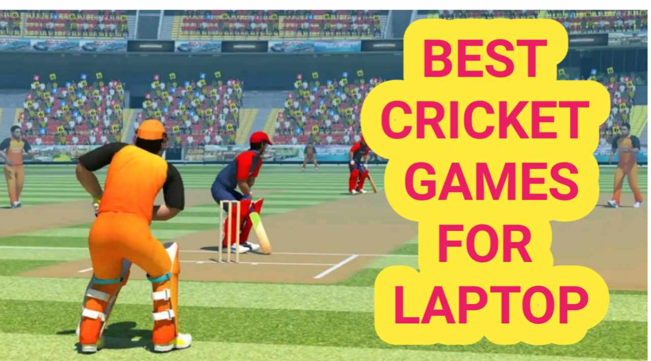 3 Best Cricket Games For Laptops In 2023