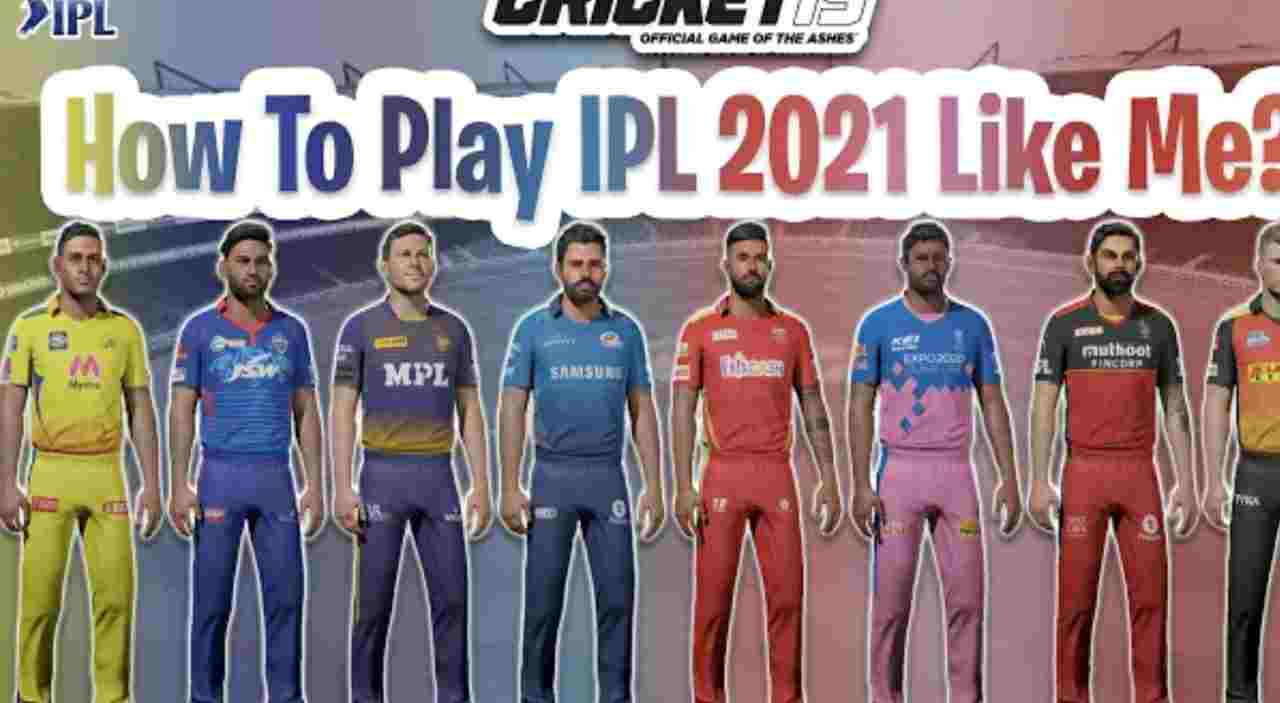 How To Play IPL 2021 In Cricket 19? - Download Real Teams, stadiums, players