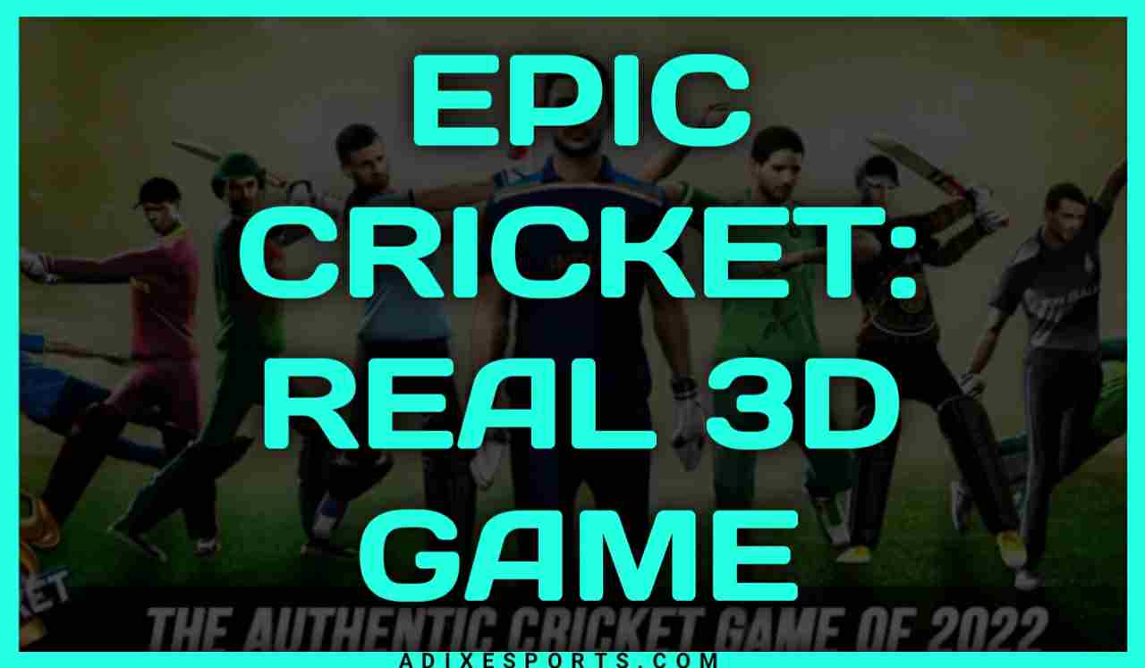 Epic Cricket 3D Game: ( 3.30 ) APK Download, Features & Download For PC