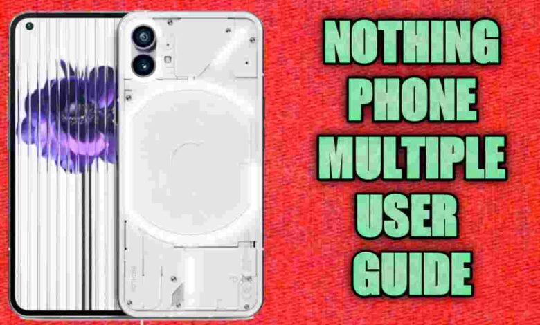 How To Add Multiple Users On Nothing Phone 1?